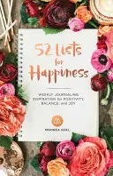 52 lista a boldogságért: Heti naplózási inspiráció a pozitivitáshoz, az egyensúlyhoz és az örömhöz - 52 Lists for Happiness: Weekly Journaling Inspiration for Positivity, Balance, and Joy