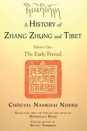 Zhang Zhung és Tibet története, első kötet: A korai időszak - A History of Zhang Zhung and Tibet, Volume One: The Early Period