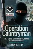 Operation Countryman: A londoni rendőrség korrupciós ügyeinek hibás kivizsgálása - Operation Countryman: The Flawed Enquiry Into London Police Corruption