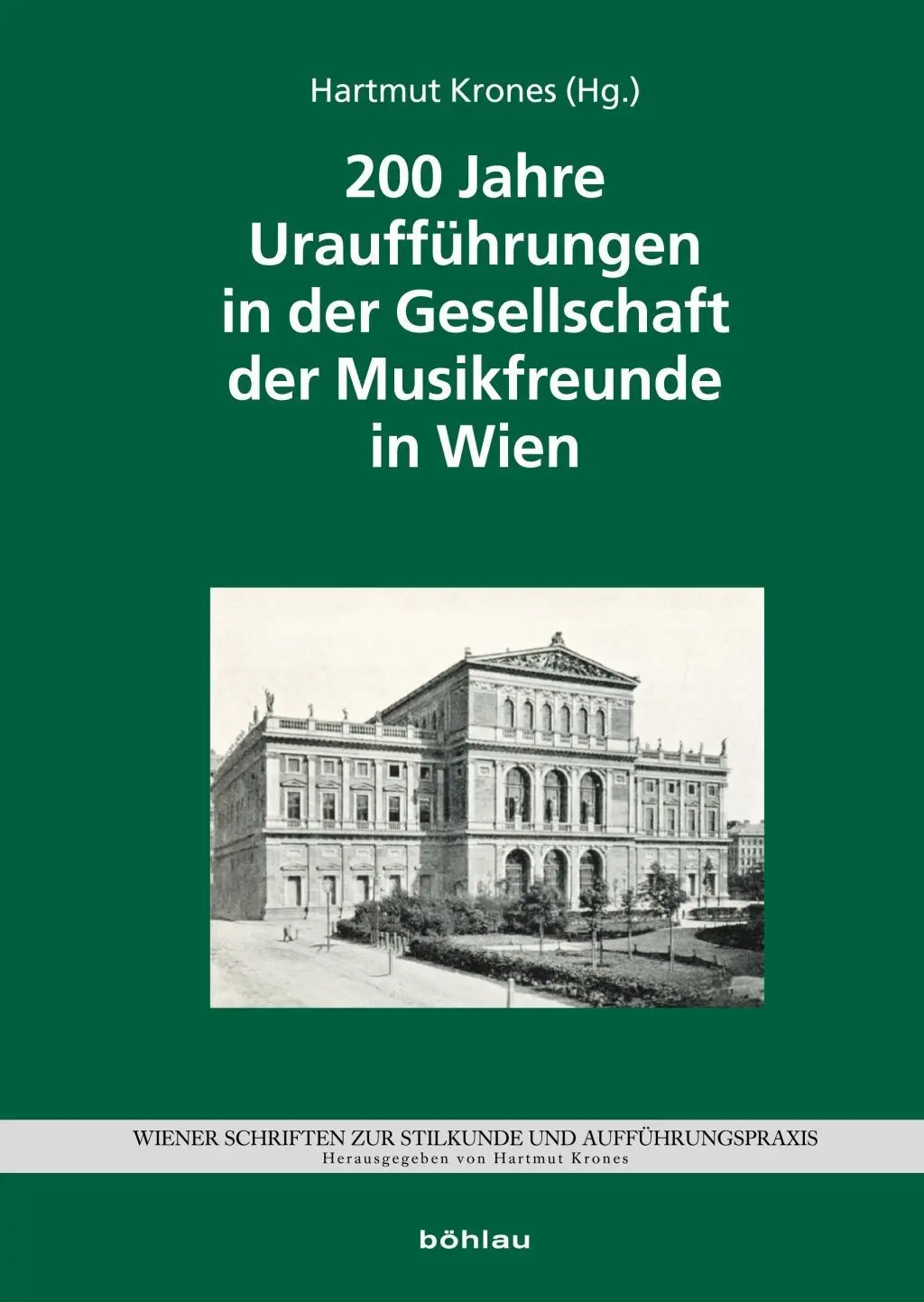 200 Jahre Urauffuhrungen in Der Gesellschaft Der Musikfreunde