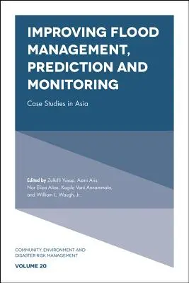 Az árvízkezelés, -előrejelzés és -megfigyelés javítása: Esettanulmányok Ázsiában - Improving Flood Management, Prediction and Monitoring: Case Studies in Asia