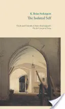 Az elszigetelt én: Igazság és valótlanság Sren Kierkegaard irónia fogalmáról szóló művében - The Isolated Self: Truth and Untruth in Sren Kierkegaard's on the Concept of Irony