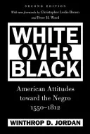 Fehér a fekete felett: A négerekkel szembeni amerikai attitűdök, 1550-1812 - White Over Black: American Attitudes toward the Negro, 1550-1812