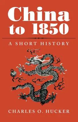 Kína 1850-ig: Egy rövid történelem - China to 1850: A Short History
