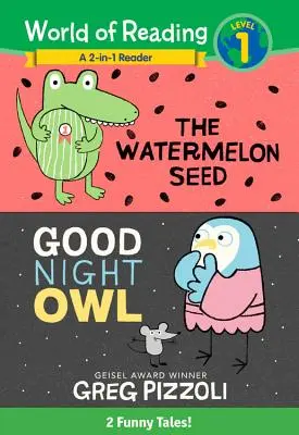 Az olvasás világa Görögdinnyemag és Jó éjt bagoly 2 az 1-ben olvasó: 2 vicces mese! - The World of Reading Watermelon Seed and Good Night Owl 2-In-1 Reader: 2 Funny Tales!