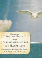 A keresztény boldog élet titka - The Christian's Secret of a Happy Life