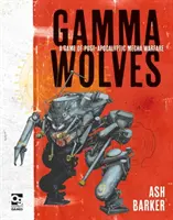 Gamma Wolves: Egy játék a poszt-apokaliptikus mecha-hadviselésről - Gamma Wolves: A Game of Post-Apocalyptic Mecha Warfare