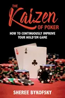 A póker Kaizenje: Hogyan javítsd folyamatosan a Hold'em játékodat? - The Kaizen of Poker: How to Continuously Improve Your Hold'em Game