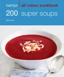 Hamlyn All Colour Cookery: 200 szuper leves - Hamlyn All Colour Cookbook (Hamlyn All Colour Cookbook) - Hamlyn All Colour Cookery: 200 Super Soups - Hamlyn All Colour Cookbook