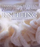 Fordítás a kézi és a gépi kötés között - Translating Between Hand and Machine Knitting