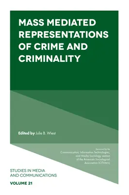 A bűnözés és a bűnözés tömeges közvetített ábrázolásai - Mass Mediated Representations of Crime and Criminality