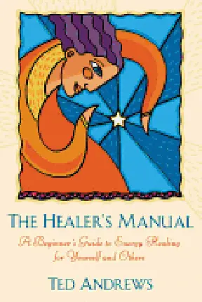 A gyógyító kézikönyve: Kezdők útmutatója a saját és mások energiagyógyításához - The Healer's Manual: A Beginner's Guide to Energy Healing for Yourself and Others