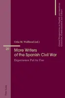 A spanyol polgárháború további írói: a tapasztalat hasznosítása - More Writers of the Spanish Civil War: Experience Put to Use