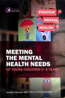 A 0-5 éves kisgyermekek mentális egészségügyi szükségleteinek kielégítése - Meeting the Mental Health Needs of Young Children 0-5 Years