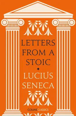 Levelek egy sztoikustól (Collins Classics) - Letters from a Stoic (Collins Classics)