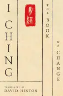 I Csing: A változás könyve: Új fordítás - I Ching: The Book of Change: A New Translation