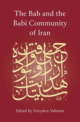 A bábi és az iráni bábi közösség - The Bab and the Babi Community of Iran