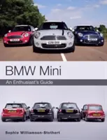 BMW Mini: Mini Mini: Egy rajongó kalauza - BMW Mini: An Enthusiast's Guide