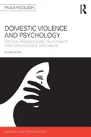 Családon belüli erőszak és pszichológia - A párkapcsolati erőszak és a bántalmazás kritikai perspektívái (Nicolson Paula (University of London UK)) - Domestic Violence and Psychology - Critical Perspectives on Intimate Partner Violence and Abuse (Nicolson Paula (University of London UK))