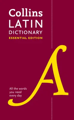 Latin Essential Dictionary - Az összes szó, amire minden nap szüksége van - Latin Essential Dictionary - All the Words You Need, Every Day