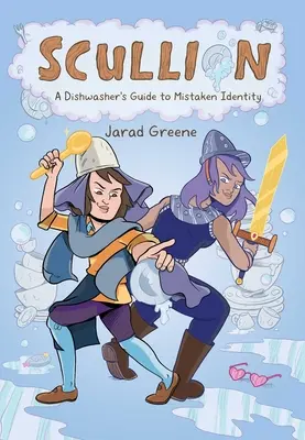 Scullion: A Dishwasher's Guide to Mistaken Identity (Egy mosogatógép útmutatója a téves személyazonossághoz) - Scullion: A Dishwasher's Guide to Mistaken Identity