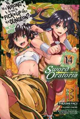 Is It Wrong to Try to Get Up Girls in a Dungeon? on the Side: Sword Oratoria, Vol. 14 (Manga) - Is It Wrong to Try to Pick Up Girls in a Dungeon? on the Side: Sword Oratoria, Vol. 14 (Manga)