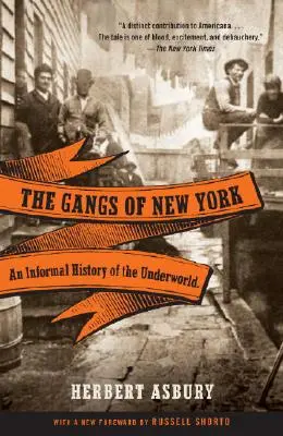 A New York-i bandák: Az alvilág nem hivatalos története - The Gangs of New York: An Informal History of the Underworld