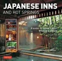 Japán fogadók és forró források: Japán legjobb Ryokanjai és Onsenjei - Útmutató Japán legjobb Ryokanjaihoz és Onsenjeihez - Japanese Inns and Hot Springs: A Guide to Japan's Best Ryokan & Onsen