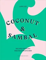 Kókuszdió és szambál: Receptek az indonéz konyhámból - Coconut & Sambal: Recipes from My Indonesian Kitchen