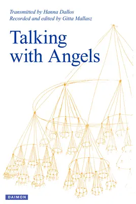 Beszélgetés angyalokkal: Újra átdolgozott és kibővített ötödik kiadás - Talking with Angels: Newly Revised and Expanded Fifth Edition