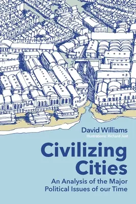 Civilizáló városok: korunk főbb politikai kérdéseinek elemzése - Civilizing Cities: an analysis of the major political issues of our time