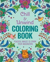 Chill & Unwind Színezőkönyv - Chill & Unwind Coloring Book