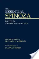 Essential Spinoza - Etika és kapcsolódó írások - Essential Spinoza - Ethics and Related Writings