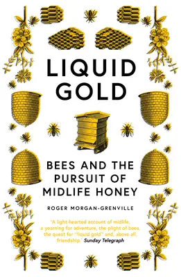 Folyékony arany: A méhek és a méz utáni hajsza a középkorban - Liquid Gold: Bees and the Pursuit of Midlife Honey