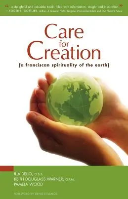 Gondoskodás a teremtésről: A Föld ferences lelkisége - Care for Creation: A Franciscan Spirituality of the Earth
