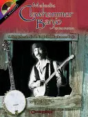 Melodikus Clawhammer Banjo: A Modern Clawhammer Banjo: Átfogó útmutató a modern Clawhammer Banjo-hoz - Melodic Clawhammer Banjo: A Comprehensive Guide to Modern Clawhammer Banjo