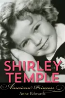 Shirley Temple: Shirley Temple: Amerikai hercegnő - Shirley Temple: American Princess