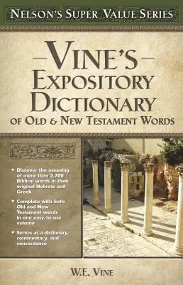 Vine's Expository Dictionary of the Old and New Testament Words (Az ó- és újszövetségi szavak magyarázó szótára) - Vine's Expository Dictionary of the Old and New Testament Words