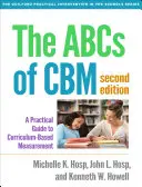 A Cbm ABC-je, második kiadás: Gyakorlati útmutató a tanterv-alapú méréshez - The ABCs of Cbm, Second Edition: A Practical Guide to Curriculum-Based Measurement