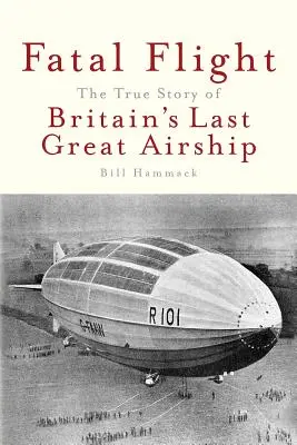 Osudový let: Pravdivý příběh poslední velké britské vzducholodi - Fatal Flight: The True Story of Britain's Last Great Airship