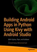 Android-alkalmazások építése Pythonban a Kivy használatával az Android Studio segítségével: Pyjnius, Plyer és Buildozer segítségével - Building Android Apps in Python Using Kivy with Android Studio: With Pyjnius, Plyer, and Buildozer