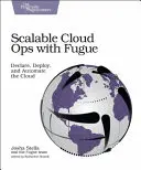 Skálázható felhő-üzemeltetés a Fugával: A felhő deklarálása, telepítése és automatizálása - Scalable Cloud Ops with Fugue: Declare, Deploy, and Automate the Cloud