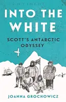 A fehérbe - Scott antarktiszi odüsszeiája - Into the White - Scott's Antarctic Odyssey