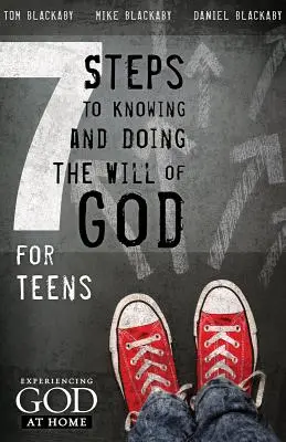 7 lépés Isten akaratának megismeréséhez, megvalósításához és megtapasztalásához: Tizenévesek számára - 7 Steps to Knowing, Doing, and Experiencing the Will of God: For Teens