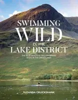 Vad úszás a Lake Districtben - A nagyobb tavak legszebb vadvízi fürdőhelyei - Swimming Wild in the Lake District - The most beautiful wild swimming spots in the larger lakes