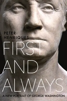 Először és mindig: George Washington új portréja - First and Always: A New Portrait of George Washington