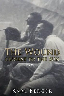 A Naphoz legközelebbi seb regénye - The Wound closest to the Sun Novel