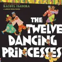 A tizenkét táncoló hercegnő - The Twelve Dancing Princesses