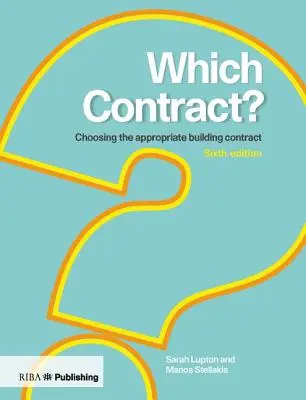 Melyik szerződés? A megfelelő építési szerződés kiválasztása - Which Contract?: Choosing the Appropriate Building Contract