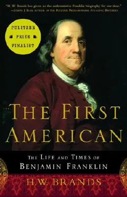 Az első amerikai: Benjamin Franklin élete és kora - The First American: The Life and Times of Benjamin Franklin